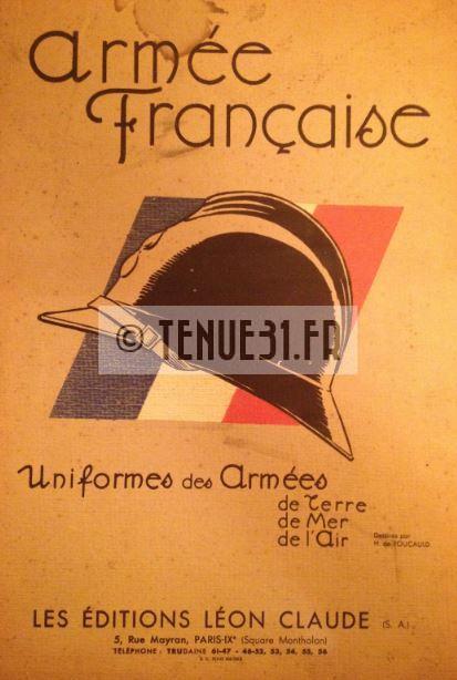 Armée Française. Uniformes des Armées de Terre, de Mer, l'Air. Editions Léon Claude.
