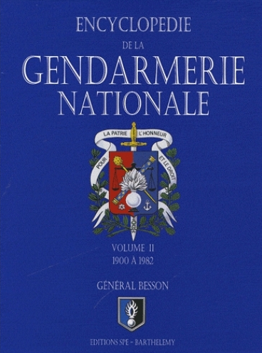 La Gendarmerie nationale - Tome 2, de 1900 à 1982