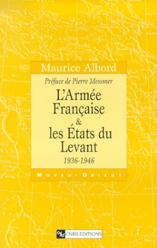 L'Armée Française & les Etats du Levant, 1936-1946