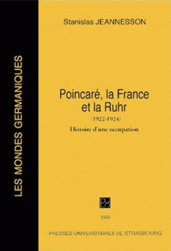 Poincarré, la France et la Ruhr, 1922-1924. Histoire d'une occupation