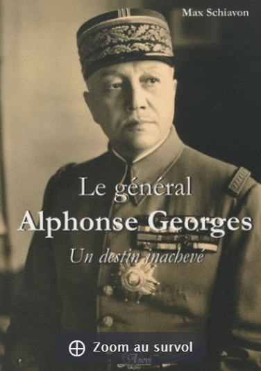 Le général Alphonse Georges - Un destin inachevé